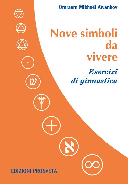 Image of Nove simboli da vivere. Esercizi di ginnastica. Con DVD video