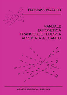 Manuale di fonetica francese e tedesca applicata al canto. CD Audio. Con libro.pdf