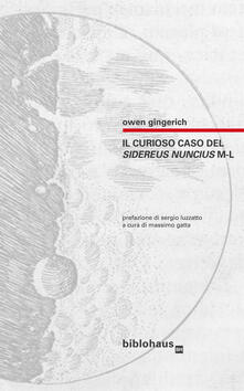 Il curioso caso del Sidereus Nuncius M-L.pdf