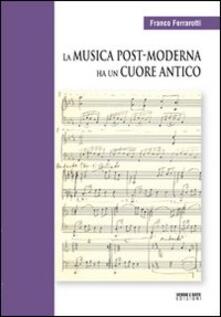 La musica post-moderna ha un cuore antico. Con CD Audio.pdf