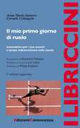 Libro Il mio primo giorno di ruolo. Manualetto per i neo assunti a tempo indeterminato nella scuola Anna Maria Santoro Corrado Colangelo