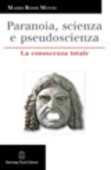 Paranoia, scienza e pseudoscienza. La conoscenza totale.pdf