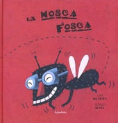 Copertina  La Mosca Fosca : tratto da un racconto popolare russo