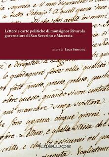 Lettere e carte politiche di monsignor Rivarola governatore di San Severino e Macerata.pdf