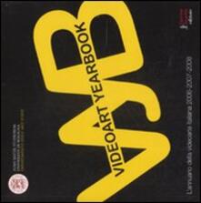 Videoart yearbook. Lannuario della videoarte italiana 2006-2007-2008.pdf