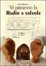 Libro Vi presento la radio a valvole Carlo Bramanti