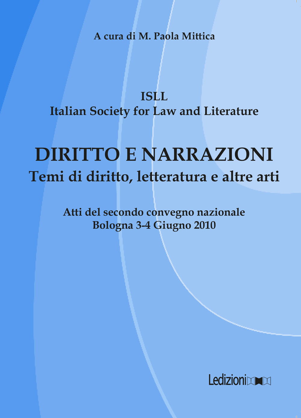 Image of Diritto e narrazioni. Temi di diritto, letteratura e altre arti. Atti del 2° Convegno nazionale (Bologna, 3-4 giugno 2010)