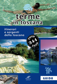 Terme in Toscana. Itinerari e sorgenti della Toscana.pdf