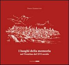 I luoghi della memoria in Trentino nel XVI secolo.pdf