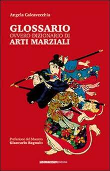 Glossario ovvero dizionario di arti marziali.pdf