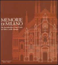 Libro Memorie di Milano. Da Arcimboldo a San Carlo nei libri e nelle stampe