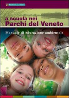 A scuola nei parchi del Veneto. Manuale di educazione ambientale.pdf