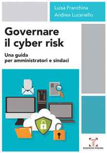 Governare il cyber risk. Una guida per amministratori e sindaci.pdf