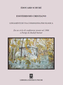 Esoterismo cristiano. Insegnamenti di una cosmologia psicologica.pdf