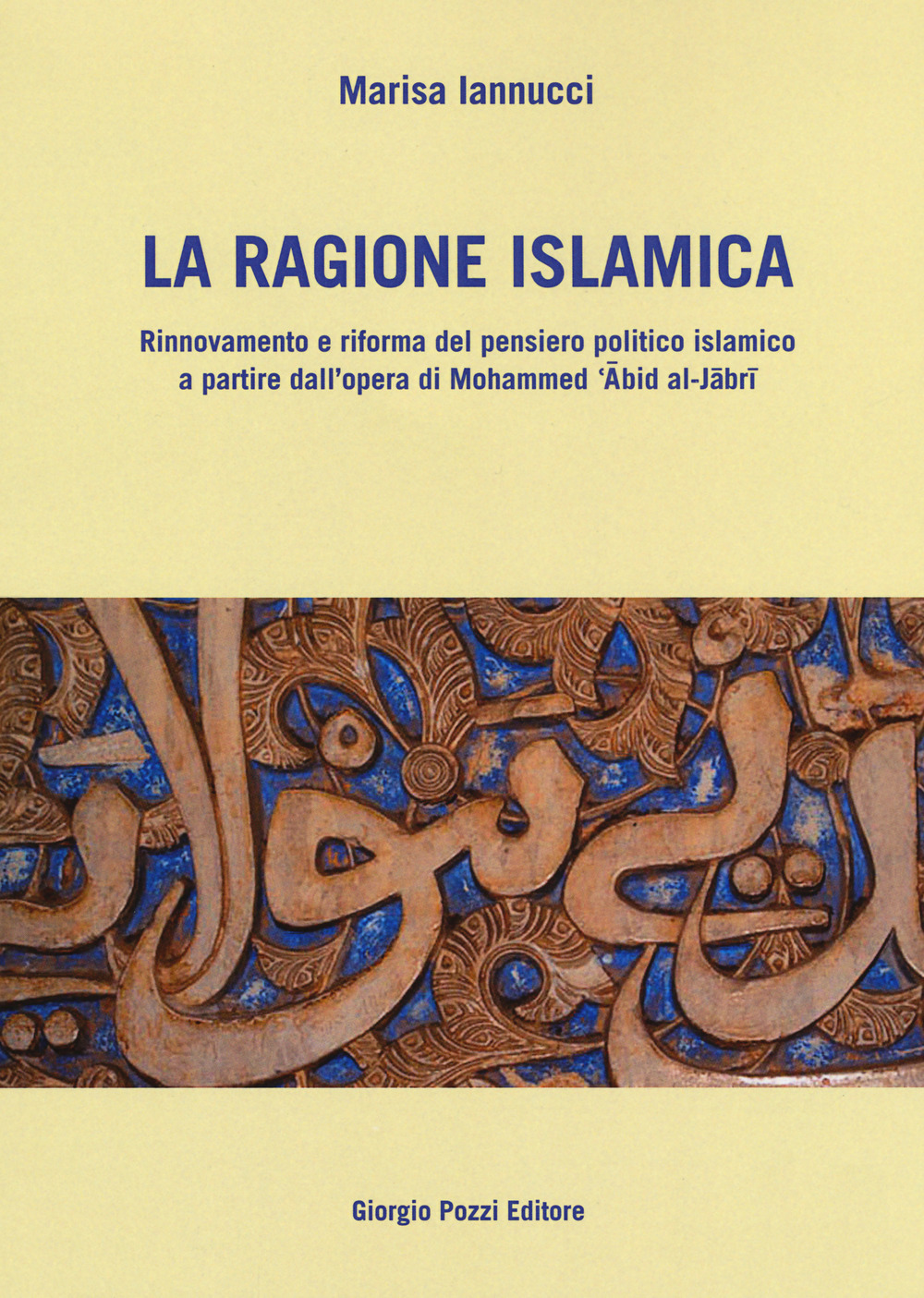 Image of La ragione islamica. Rinnovamento e riforma del pensiero politico islamico a partire dal'opera di Mohammed 'Abid al-Jabri