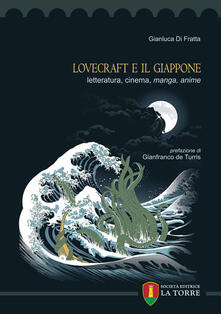 Lovecraft e il Giappone. Letteratura, cinema, manga, anime.pdf