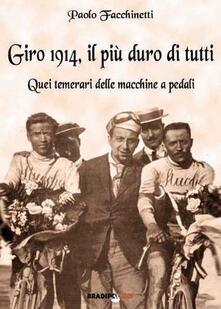 Giro 1914, il più duro di tutti quei temerari delle macchine a pedali.pdf