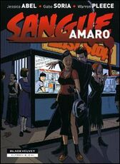Libro Sangue amaro Jessica Abel Gabe Soria Warren Pleece