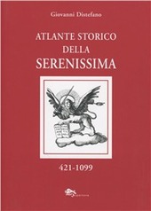 Copertina  Atlante storico della Serenissima : non in terra neque in aqua sumus nos viventes : 2