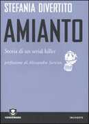 Libro Amianto. Storia di un serial killer Stefania Divertito