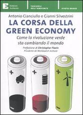 Libro La corsa della green economy. Come la rivoluzione verde sta cambiando il mondo Antonio Cianciullo Gianni Silvestrini