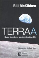 Libro Terraa. Come farcela su un pianeta più ostile Bill McKibben