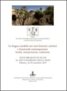 La lingua variabile nei testi letterari, artistici e funzionali contemporanei. Analisi, interpretazione, traduzione. Con CD-ROM.pdf