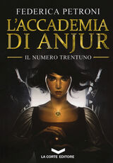 Libro L' accademia di Anjur. Il numero trentuno Federica Petroni