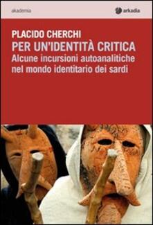 Per unidentità critica. Alcune incursioni autoanalitiche nel mondo identitario dei sardi.pdf