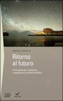 Ritorno al futuro. Primi passi per conoscere e apprezzare la profezia biblica.pdf