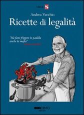 Libro Ricette di legalità Andrea Vecchio