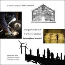 3 tempi di pagine darte & industria. Cinquantanni dellassociazione industrie ticinesi. Ediz. multilingue.pdf