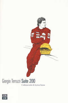 Libro Suite 200. L'ultima notte di Ayrton Senna Giorgio Terruzzi