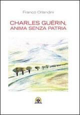 Libro Charles Guérin, anima senza patria. Ediz. multilingue Franco Orlandini