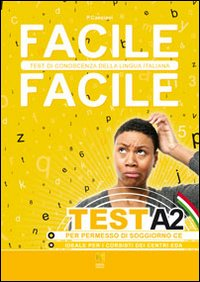 Image of Facile facile test A2. Facile facile test di conoscenza della lingua italiana. Per permessi di soggiorno CE