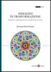 Image of Immagini in trasformazione. Prospettive in psicologia clinica e in medicina psicosomatica