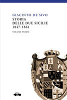  Storia delle Due Sicilie 1847-1861. Vol. 1