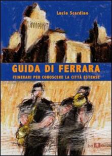 Guida di Ferrara. Itinerari per conoscere la città estense.pdf