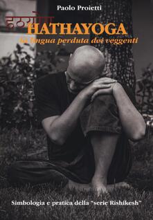 Hatha yoga. La lingua perduta dei veggenti.pdf