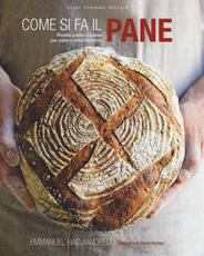 Libro Come si fa il pane. Ricette passo a passo per pane e dolci da forno Emmanuel Hadjiandreou