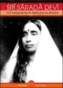 Sri Sarada Devi. Gli insegnamenti della Santa Madre.pdf