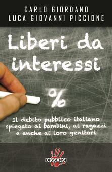 Liberi da interessi. Il debito pubblico italiano spiegato ai bambini, ai ragazzi e anche ai loro genitori.pdf