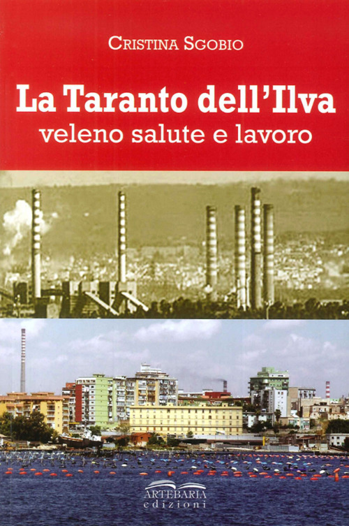 Image of La Taranto dell'Ilva. Veleno, salute e lavoro