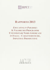 Libro Rapporto 2013. Educating in paradise. Il valore dei programmi universitari nord americani in Italia, caratteristiche impatto e prospetti