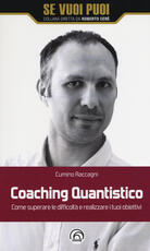 Libro Coaching quantistico. Come superare le difficoltà e realizzare i tuoi obiettivi Cumino Raccagni