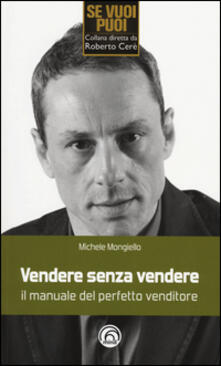 Libro Vendere Senza Vendere Il Manuale Del Perfetto Venditore Pdf Pdf Festival