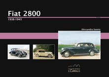 Criticalwinenotav.it Fiat 2800. 1938-1943. Ediz. illustrata Image