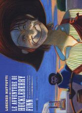 Libro Le avventure di Huckleberry Finn Lorenzo Mattotti Antonio Tettamanti
