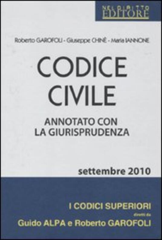 Codice civile. Annotato con la giurisprudenza Roberto Garofoli