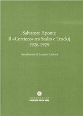 Libro Il «Corriere» tra Stalin e Trockij 1926-1929 Salvatore Aponte
